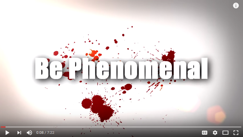 Be Phenomenal Video of the Week