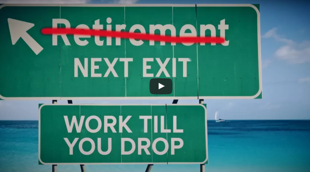 Video of the Week – Retirement is About to be Cancelled