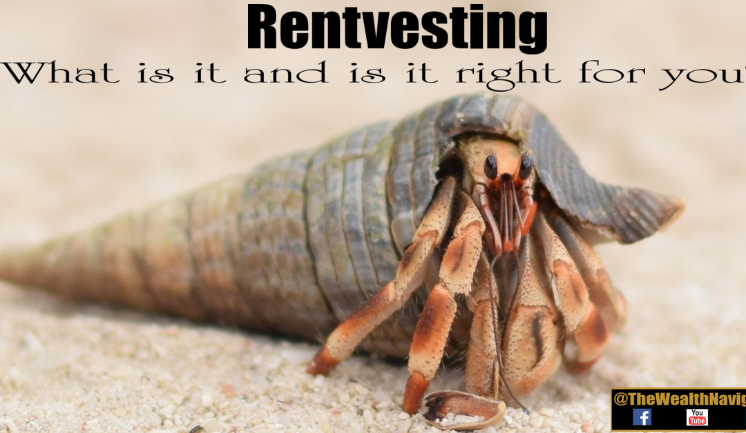 Rentvesting – What is it and is it right for you?