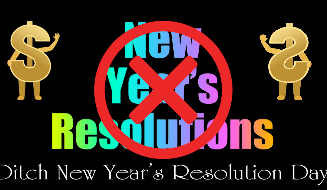 Ditch New Year’s Resolution Day