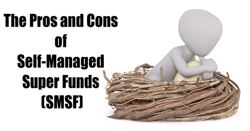 What Are The Pros And Cons Of A Self Managed Super Fund