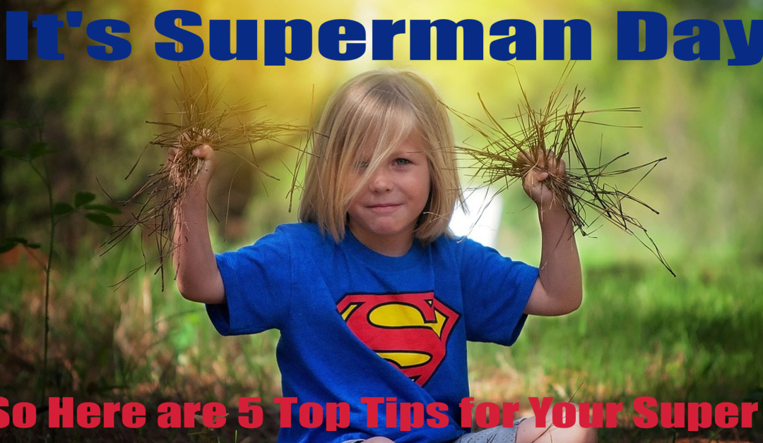 On Superman Day here are some Superannuation Tips that could put thousands of dollars more in your pocket